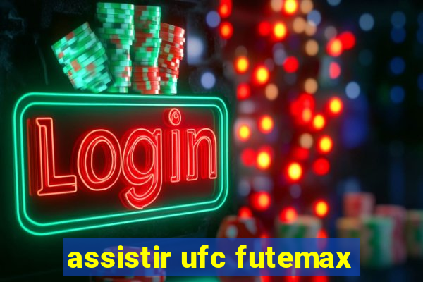 assistir ufc futemax